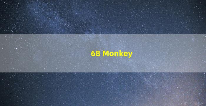 68 Monkey